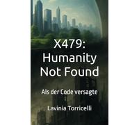 X479:Humanity Not Found: Als der Code versagte