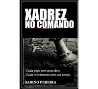 Xadrez no Comando: Cada peça tem uma dor. Cada movimento tem um preço.