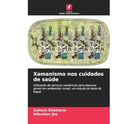 Xamanismo nos cuidados de saúde: Utilização de serviços xamânicos para doenças gerais em ambientes rurais: um estudo do leste do Nepal