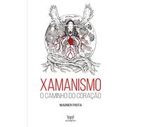 Xamanismo - O Caminho do Coração