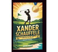 XANDER SCHAUFFELE: From Island Boy to Olympic Champion: A Story of Grit, Gold, and Glory