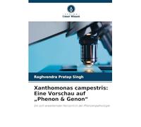 Xanthomonas campestris: Eine Vorschau auf "Phenon & Genon": Ein sich erweiternder Horizont in der Pflanzenpathologie