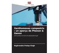 Xanthomonas campestris : un aperçu de Phenon & Genon: De nouveaux horizons en phytopathologie