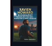 XAVIEN HOWARD BIOGRAPHY FROM MIAMI LIGHTS TO QUIET NIGHTS - THE UNTOLD STORY OF FOOTBALL’S BOLDEST EXIT