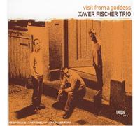 Xavier Fisher Trio - Visit from a Goddess