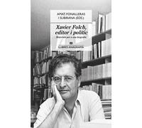 Xavier Folch, editor i polític: Materials per a una biografia: 95 (Llibres Anagrama)