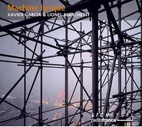 Xavier Garcia , Lionel Marchetti - Machine Lirique / Garcia & Marchetti