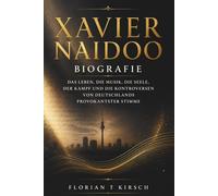 Xavier Naidoo Biografie: Das Leben, die Musik, die Seele, der Kampf und die Kontroversen von Deutschlands provokantster Stimme
