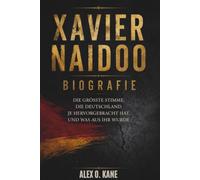 XAVIER NAIDOO BIOGRAFIE: Die größte Stimme, die Deutschland je hervorgebracht hat, und was aus ihr wurde