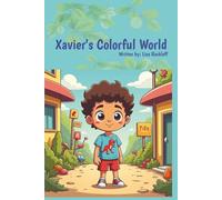 Xavier's Colorful World: An adventure in autism and making friends!