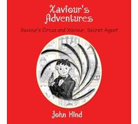 Xaviour's Adventures: Xaviour's Circus and Xaviour, Secret Agent