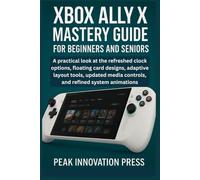 Xbox ally x mastery guide for beginners and seniors: A step-by-step explanation of the buttons, ports, fans, vapor chamber cooling, battery, and repair-friendly structure