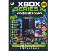 Xbox Series X Beginner’s Guide 2026: How to Set Up Your Console, Fix Common Problems, Improve Performance, and Enjoy a Better Gaming Experience