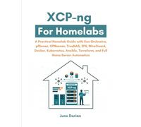 XCP-ng For Homelabs: A Practical Guide with Xen Orchestra, pfSense, OPNsense, TrueNAS, ZFS, WireGuard, Docker, Kubernetes, Ansible, Terraform and Full Home Server Automation