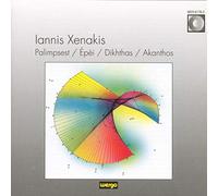 Xenakis : Palimpsest - Epéi - Dikhthas - Akanthos