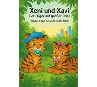 Xeni und Xavi - Zwei Tiger auf großer Reise in die Stadt: Eine BAWERO® Geschichte von Alexander Merkel (Xeni und Xavi - Tigerbabys erleben die Welt)