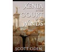 Xenia in the Court of the Winds: A Tale of the Ancient World