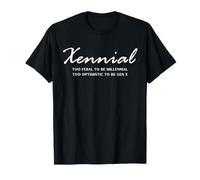 Xennial Demasiado Feral para ser Millennial Demasiado Positivo para ser Gen X Camiseta