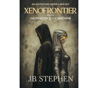 XenoFrontier: The dragon and the Machine.