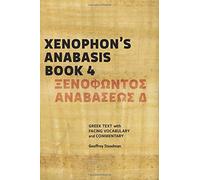Xenophon's Anabasis Book 4: Greek Text with Facing Vocabulary and Commentary