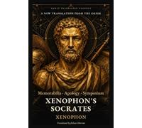 Xenophon's Socrates: A New Translation from the Greek (Newly Translated Classics)