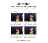XENWATER - THE SCIENCE OF NATURAL HEALING: A Revolutionary Breakthrough in Quantum Medicine