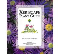 Xeriscape Plant Guide: 100 Water-Wise Plants for Gardens and Landscapes