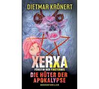 Xerxa - Fürstin der Finsternis: Die Hüter der Apokalypse