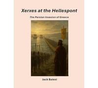 Xerxes at the Hellespont: The Persian Invasion of Greece and the Limits of Imperial Power (Ancient History)