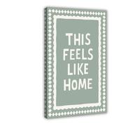 XFATGIA Póster de lienzo con texto en inglés "The Feeling of Home Is Like A Print" (La sensación del hogar es como una impresión, 50 x 75 cm)