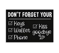 XGINERFEX Funny Entryway Sign Dont Forget Keys Wallet Phone Kiss Goodbye Canvas Print Front Door Decor Housewarming Gift(Unframed,12X18inch(30X45cm))