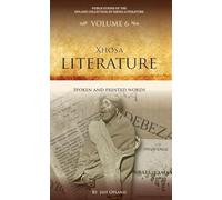 Xhosa literature: Spoken and printed words: 6 (Publications of the Opland Collection of Xhosa Literature)