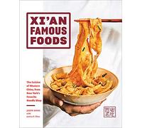 Xi’an Famous Foods: The Cuisine of Western China, from New York's Favorite Noodle Shop