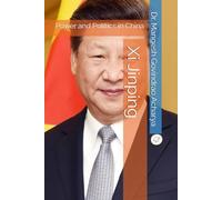 Xi Jinping: Power and Politics in China