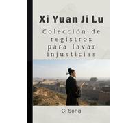 Xi Yuan Ji Lu: Colección de registros para lavar injusticias