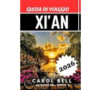 XI'AN GUIDA DI VIAGGIO 2026