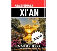 XI'AN REISEFÜHRER 2026