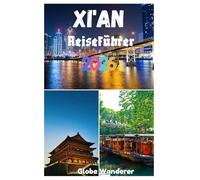 XI'AN REISEFÜHRER 2026: Eine Reise zur Entdeckung der Terrakotta-Armee, der antiken Stadtmauer, der heißen Quellen von Huaqing und der wichtigsten Sehenswürdigkeiten der antiken Hauptstadt