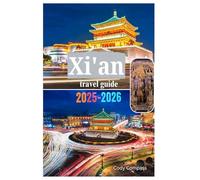 Xi'an Travel Guide 2025-2026: What you need to know before Exploring Terracotta Army,Museums,Natural Scenery and Top Attractions in one of China Top City