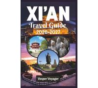 Xi'an Travel Guide 2026-2027: Discover the Terracotta Army, Ancient City Walls, Muslim Quarter Food Trail, Scenic Day Trips, and Hidden Insider Tips in the Ancient Capital of China