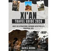 X'IAN TRAVEL GUIDE 2026: Must-See Attractions, Outdoor activities and Practical Tips