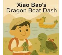 Xiao Bao's Dragon Boat Dash (Xiao Bao & Guo Guo’s Little Adventures)