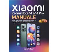 Xiaomi Redmi Note 14 & 14 Pro Manuale: La guida pratica completa per padroneggiare HyperOS, le funzioni della fotocamera e le attività quotidiane per principianti e anziani (5g)