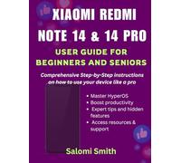 XIAOMI REDMI NOTE 14 & 14 PRO USER GUIDE: Comprehensive Step-by-Step instructions on how to use your device like a pro