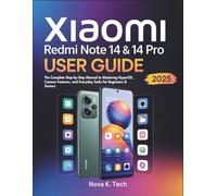 Xiaomi Redmi Note 14 & 14 Pro User Guide: The Complete Step-by-Step Manual to Mastering HyperOS, Camera Features, and Everyday Tasks for Beginners & Seniors (5g)