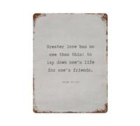 xiaoxiaoshen John 15_13 Greater Love Has No One Than This - Póster de metal para decoración de pared, arte moderno, decoración del hogar, bar, tienda, decoración vintage, 40 x 30 cm
