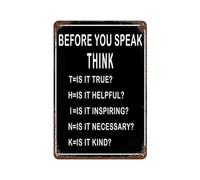 xiaoxiaoshen Póster de metal con texto en inglés "Before You Speak Think" para decoración de pared, arte moderno, decoración del hogar, bar, tienda, decoración vintage, 30 x 20 cm