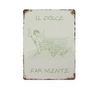 xiaoxiaoshen Póster de metal con texto en inglés "Il Dolce Far Niente" para decoración de pared, arte moderno para decoración del hogar, bar, tienda, decoración vintage, 40 x 30 cm