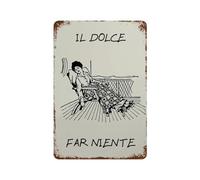 xiaoxiaoshen Póster de metal con texto en inglés "Il Dolce Far Niente" para decoración del hogar, bar, tienda, decoración vintage, 30 x 20 cm