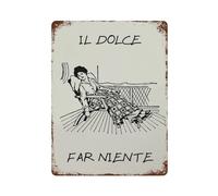 xiaoxiaoshen Póster de metal con texto en inglés "Il Dolce Far Niente" para decoración del hogar, bar, tienda, decoración vintage, 40 x 30 cm